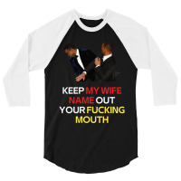 Funny Will Smith Slap Meme Will Smith Slap-  Keep My Wife Name Out You 3/4 Sleeve Shirt | Artistshot