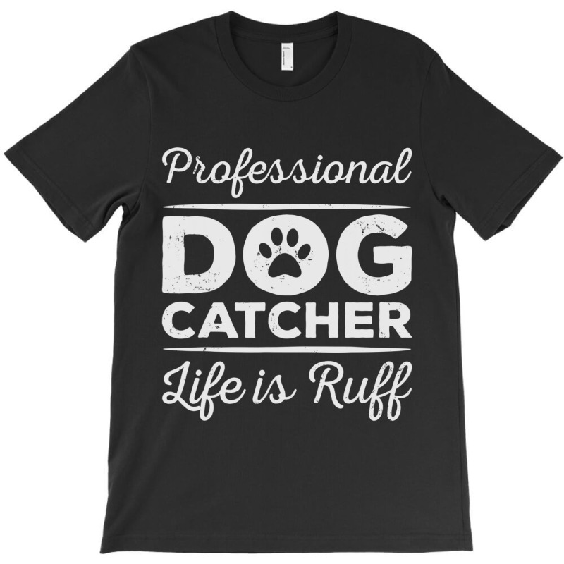 Professional Dog Catcher T-Shirt by Konlasa6638 | Artistshot