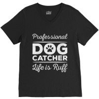 Professional Dog Catcher V-neck Tee | Artistshot