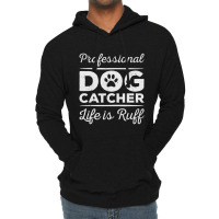 Professional Dog Catcher Lightweight Hoodie | Artistshot