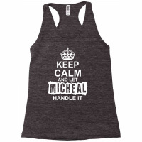 Keep Calm And Let Michael Handle It Racerback Tank | Artistshot