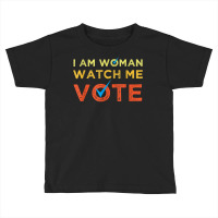 I Am Woman Watch Me Vote 2022 T Shirt Toddler T-shirt | Artistshot