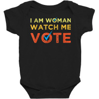 I Am Woman Watch Me Vote 2022 T Shirt Baby Bodysuit | Artistshot