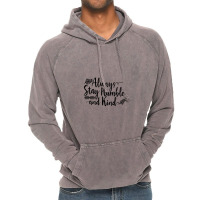 Quotes Always Stay Humble And Kind Vintage Hoodie | Artistshot