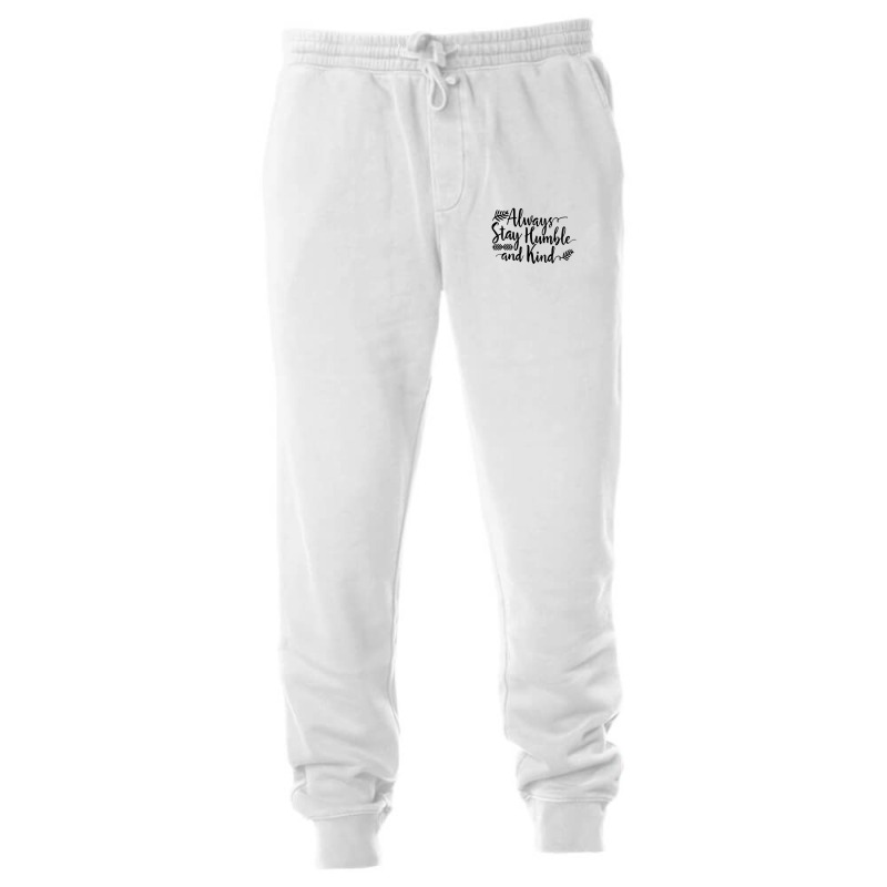 Quotes Always Stay Humble And Kind Unisex Jogger | Artistshot