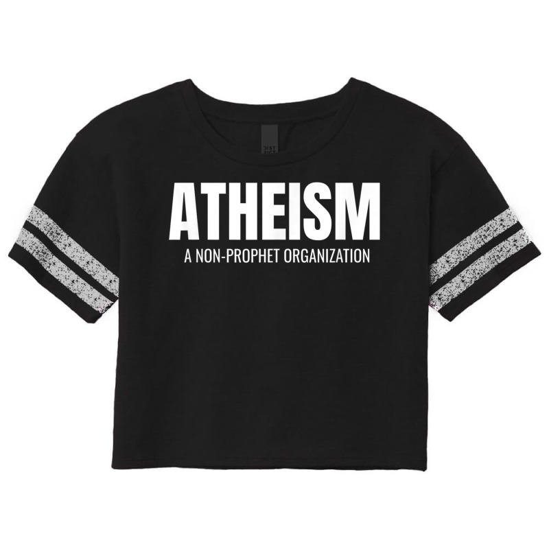 Atheism A Non Prophet Organization Funny Atheist Shirt T Shirt Scorecard Crop Tee by cm-arts | Artistshot