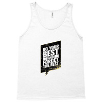 Quotes Do Your Best And Forget The Rest Tank Top | Artistshot