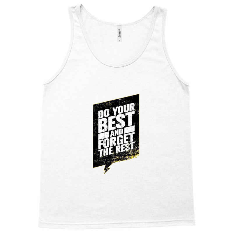 Quotes Do Your Best And Forget The Rest Tank Top | Artistshot