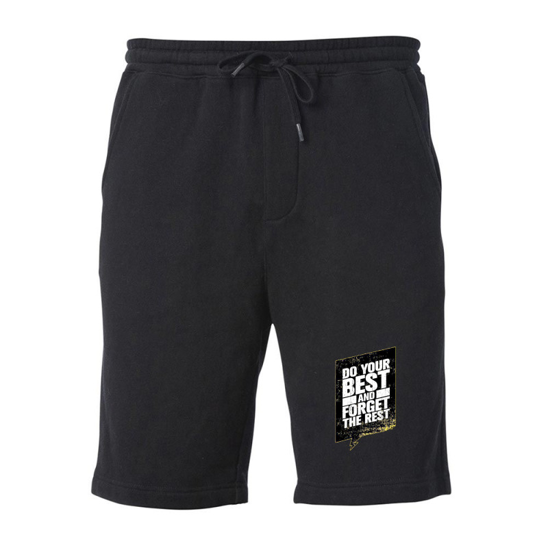 Quotes Do Your Best And Forget The Rest Fleece Short | Artistshot