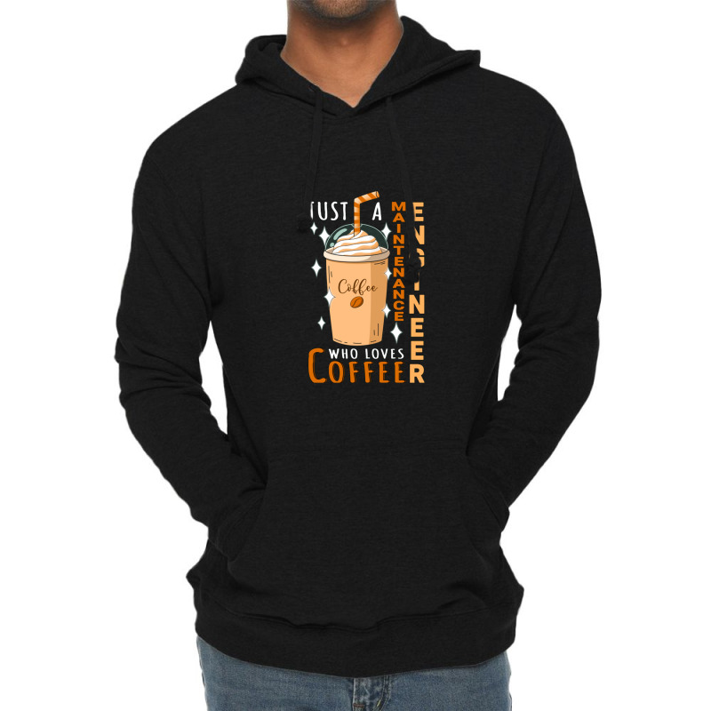 Maintenance Engineer ,who Loves Coffee Design Quote Lightweight Hoodie by dyahayusutra | Artistshot