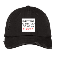 Everyone Is Entitled To Be An Idiot (5) Vintage Cap | Artistshot