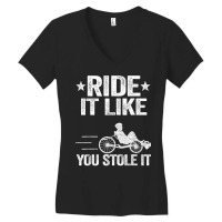 Ride It Like You Stole It Trike Bike Recumbent Bicycle T Shirt Women's V-neck T-shirt | Artistshot