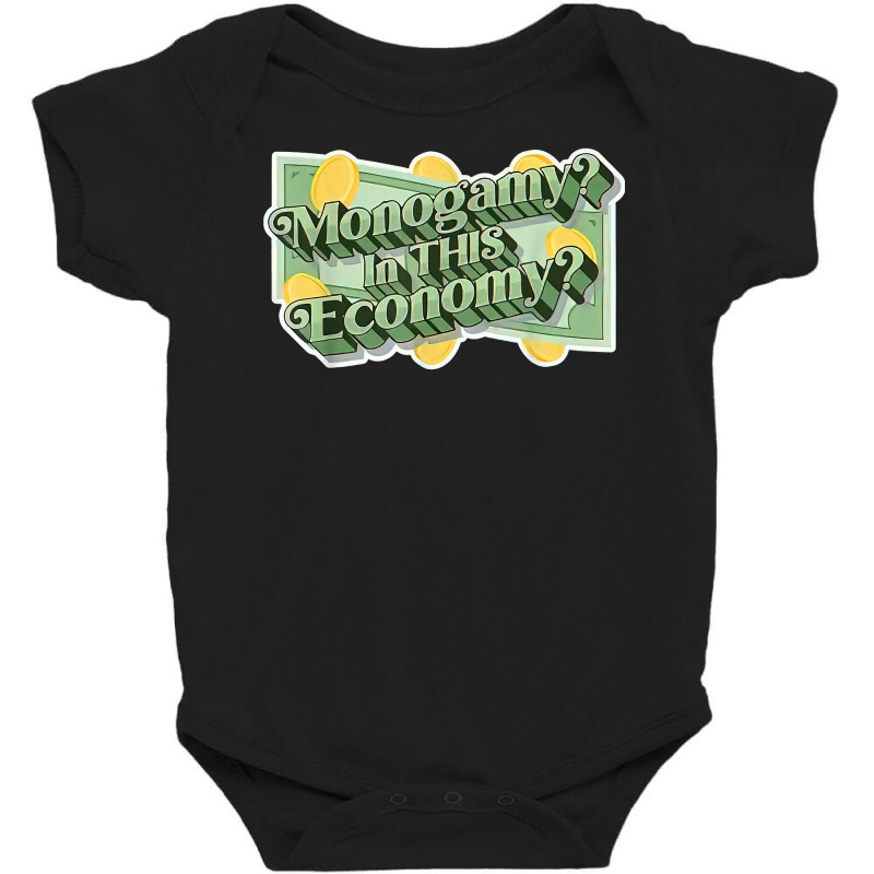 Monogamy In This Economy T Shirt Baby Bodysuit by cm-arts | Artistshot