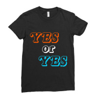 C:\users\administrator\desktop\design\3\2512. Tim Dillon\1\yes Or Yes  Ladies Fitted T-shirt | Artistshot