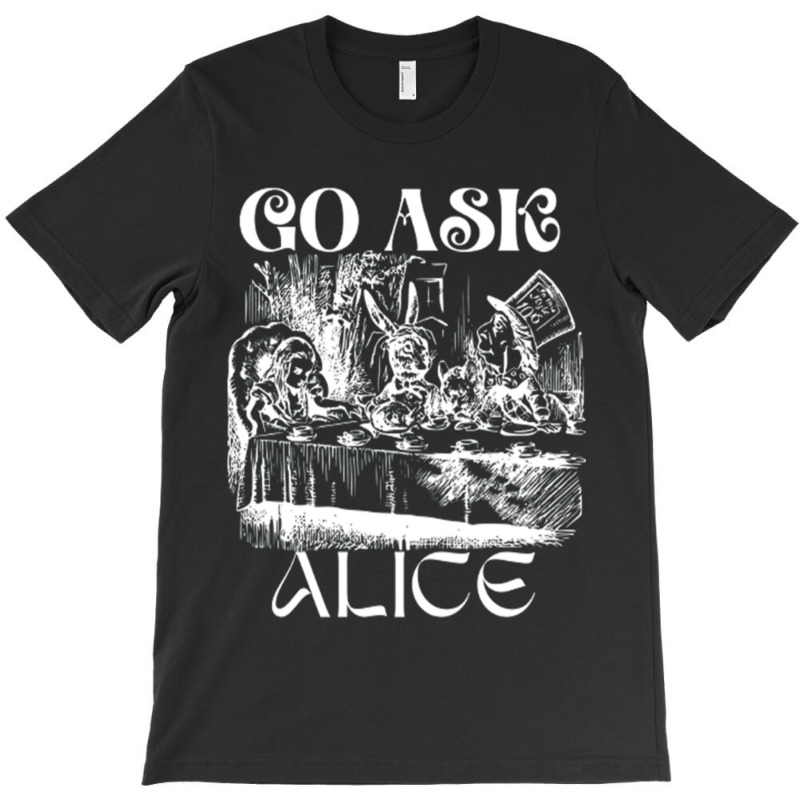 Go Ask Alice (3) T-shirt | Artistshot