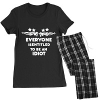 Everyone Is Entitled To Be An Idiot Funny Women's Pajamas Set | Artistshot