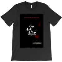 Go Ask Alice T-shirt | Artistshot