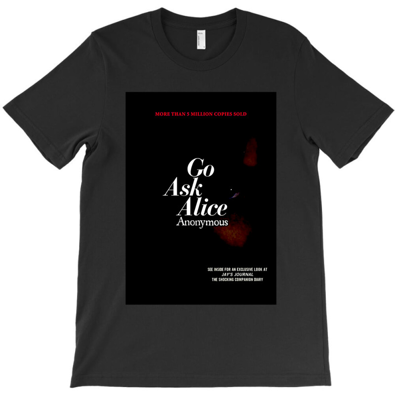 Go Ask Alice T-shirt | Artistshot