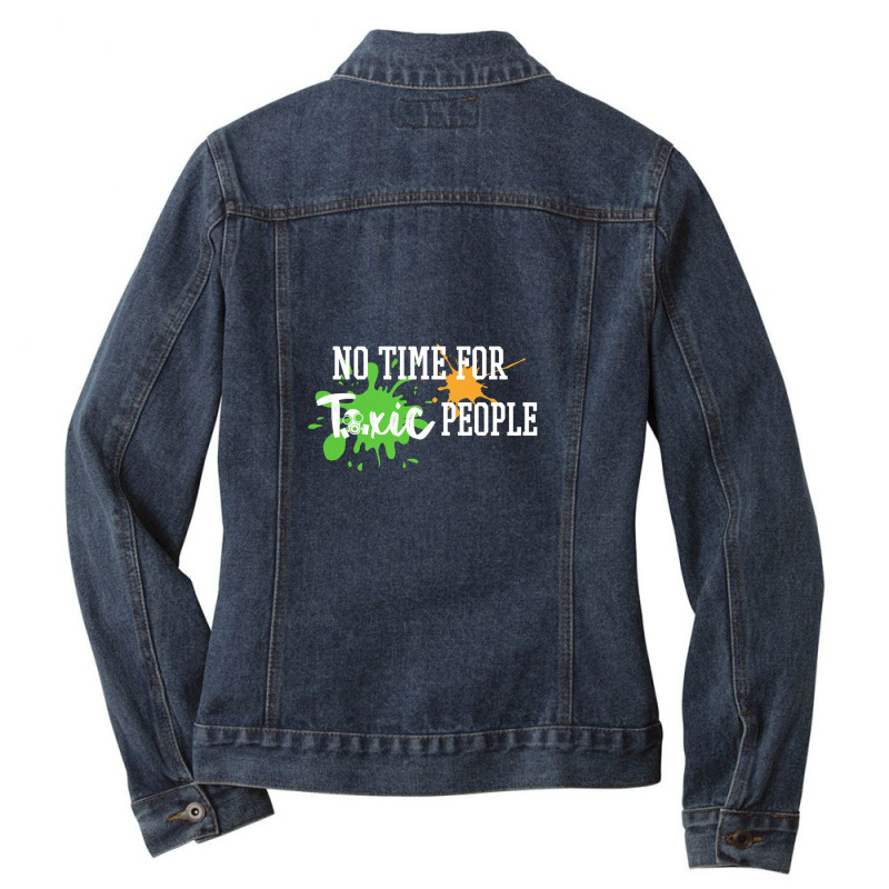 No Time For Toxic People Ladies Denim Jacket by DonnaClifton | Artistshot