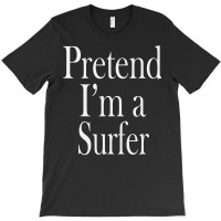 Surfer Costume  For The Last Minute Party T-shirt | Artistshot