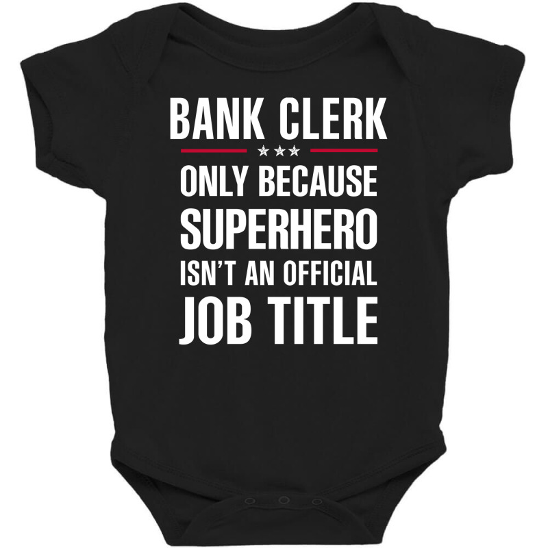 Gift For Superhero Bank Clerk Baby Bodysuit by thanchashop | Artistshot