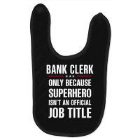 Gift For Superhero Bank Clerk Baby Bibs | Artistshot