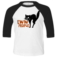 Funny Cat Design Eww People T Shirt Toddler 3/4 Sleeve Tee | Artistshot