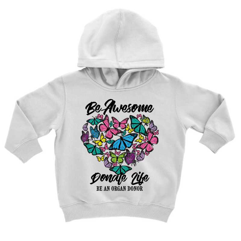 Funny Donate Life Be An Organ Donor  Cute Donation Gift Pullover Hoodi Toddler Hoodie by cm-arts | Artistshot