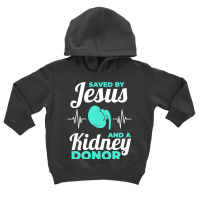 Saved By Jesus And A Kidney Donor Organ Donation Awareness Long Sleeve Toddler Hoodie | Artistshot