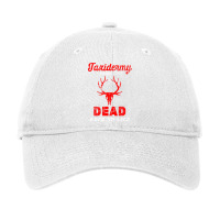 Taxidermist I Bring Dead Back To Life Funny Taxidermy Adjustable Cap | Artistshot