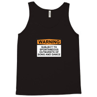 Warning Subject To Spontaneous Outbursts Of Song And Dance Tank Top | Artistshot