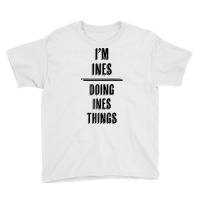 I'm Ines   Doing Ines Things  Funny   First Name   Raglan Baseball Tee Youth Tee | Artistshot