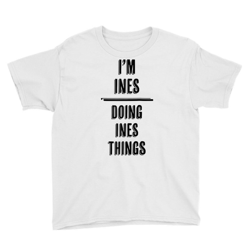 I'm Ines   Doing Ines Things  Funny   First Name   Raglan Baseball Tee Youth Tee | Artistshot