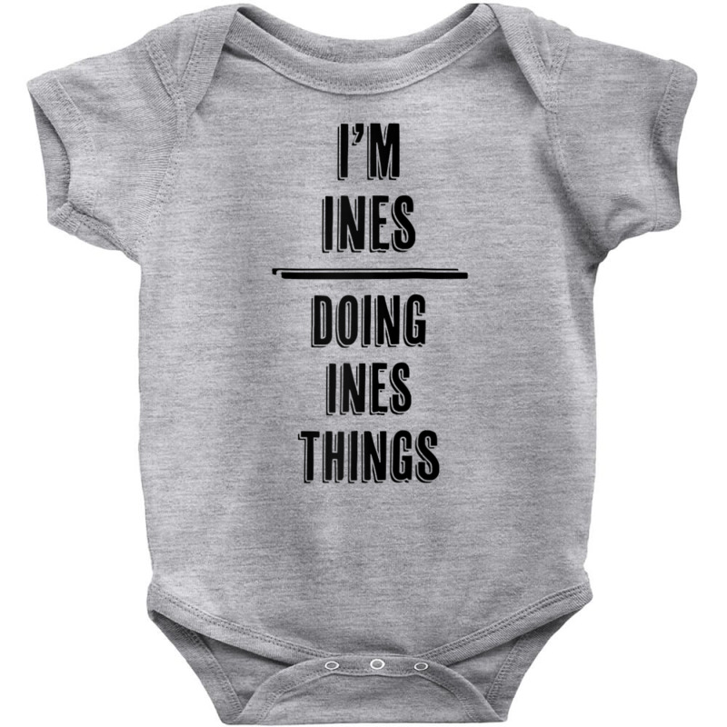 I'm Ines   Doing Ines Things  Funny   First Name   Raglan Baseball Tee Baby Bodysuit | Artistshot