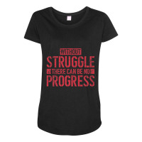 Without Struggle There Can Be No Progress Civil Rights Quote Maternity Scoop Neck T-shirt | Artistshot