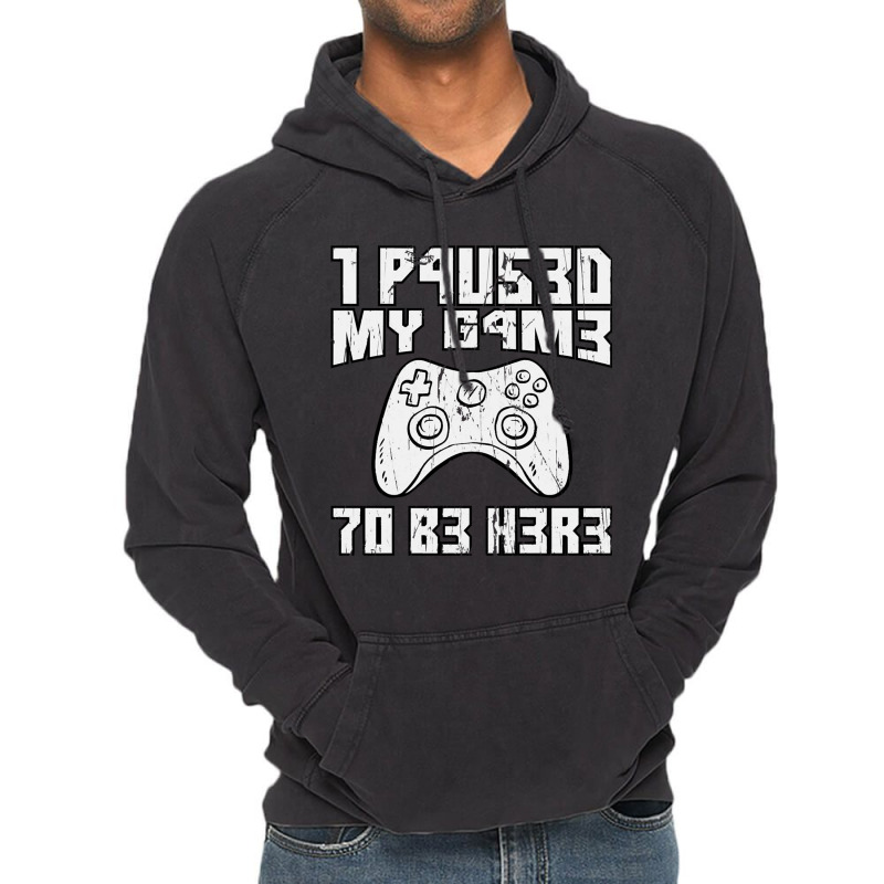 I Paused My Game To Be Here Console Gamer Gift Vintage Hoodie by FRANCISMATANZA | Artistshot