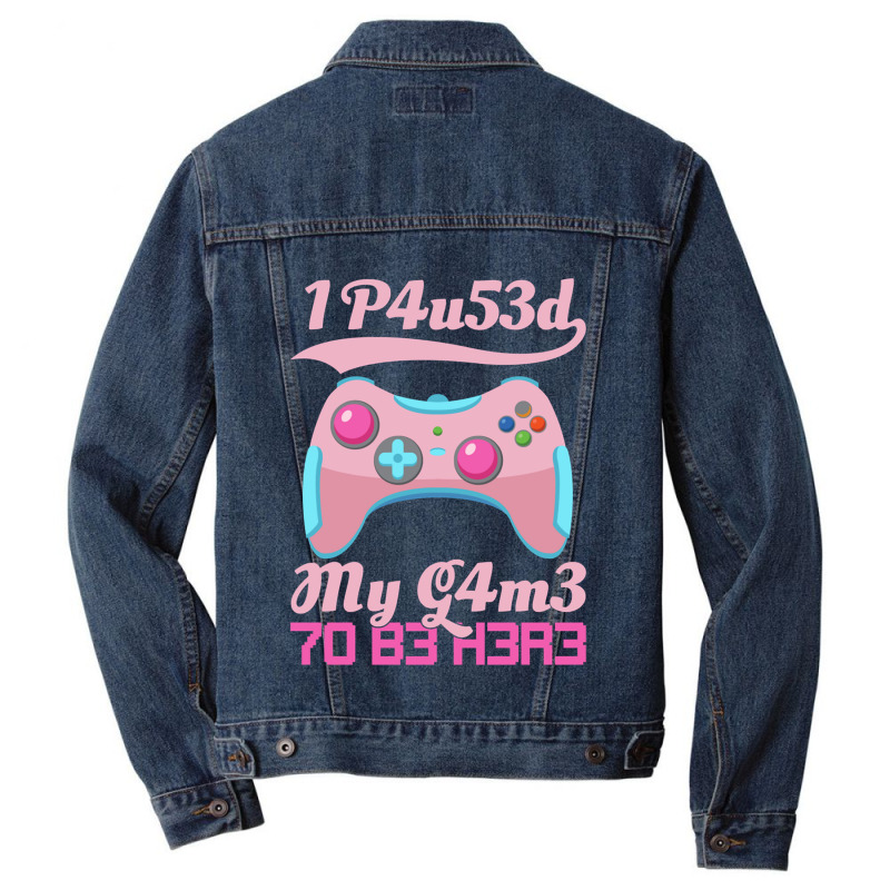 I Paused My Game To Be Here Gamer Girl Leetspeak Men Denim Jacket | Artistshot