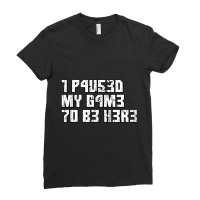 I Paused My Game To Be Here Leetcode Ladies Fitted T-shirt | Artistshot