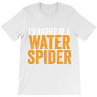 I'd Rather Be A Water Spider Swagazon Waterspider Pullover Hoodie T-shirt | Artistshot