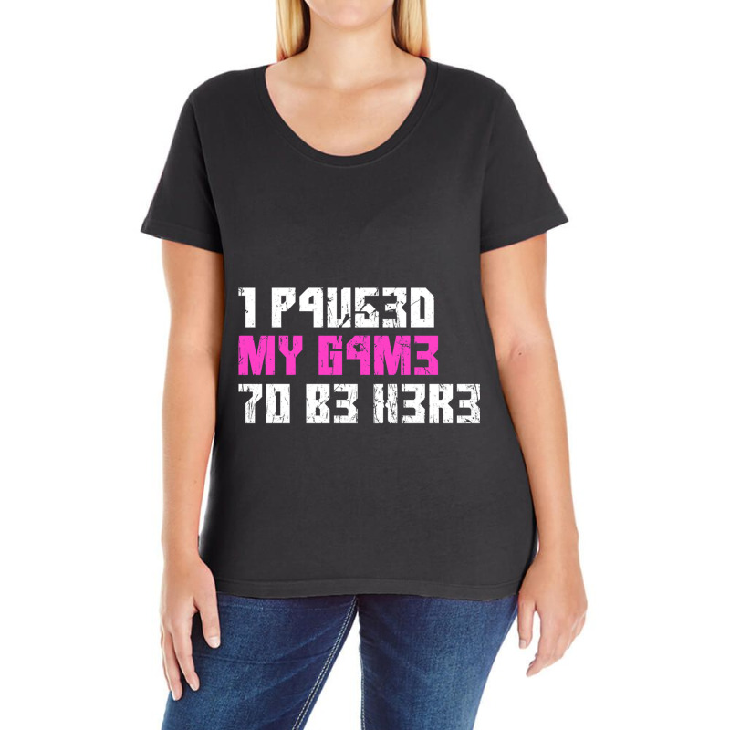 I Paused My Game To Be Here Pink Gamer Girl Leet Ladies Curvy T-Shirt by FRANCISMATANZA | Artistshot