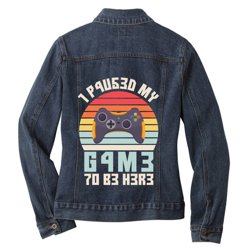 I Paused My Game To Be Here Vintage Gamer Gift Ladies Denim Jacket by FRANCISMATANZA | Artistshot