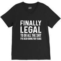 Finally Legal V-neck Tee | Artistshot