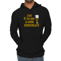 Lou Give Me A Milk. Chocolate - Back To The Future Gift Lightweight Hoodie | Artistshot