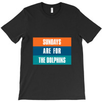 Sundays Are For The Dolphins Miami Footbal T-shirt | Artistshot