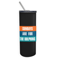 Sundays Are For The Dolphins Miami Footbal Skinny Tumbler | Artistshot