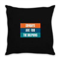 Sundays Are For The Dolphins Miami Footbal Throw Pillow | Artistshot