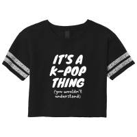 It's A K Pop Thing (you Wouldn't Understand) Scorecard Crop Tee | Artistshot