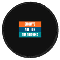 Sundays Are For The Dolphins Miami Footbal Round Patch | Artistshot