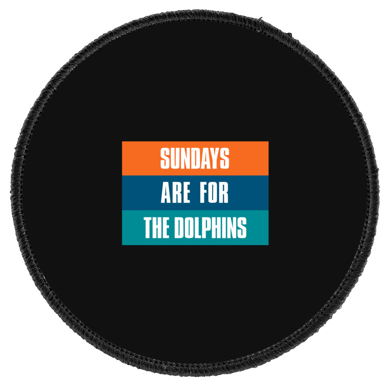 Sundays Are For The Dolphins Miami Footbal Round Patch | Artistshot