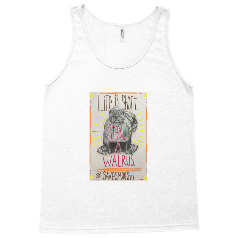 Life Is Short Steal A Walrus Tank Top | Artistshot